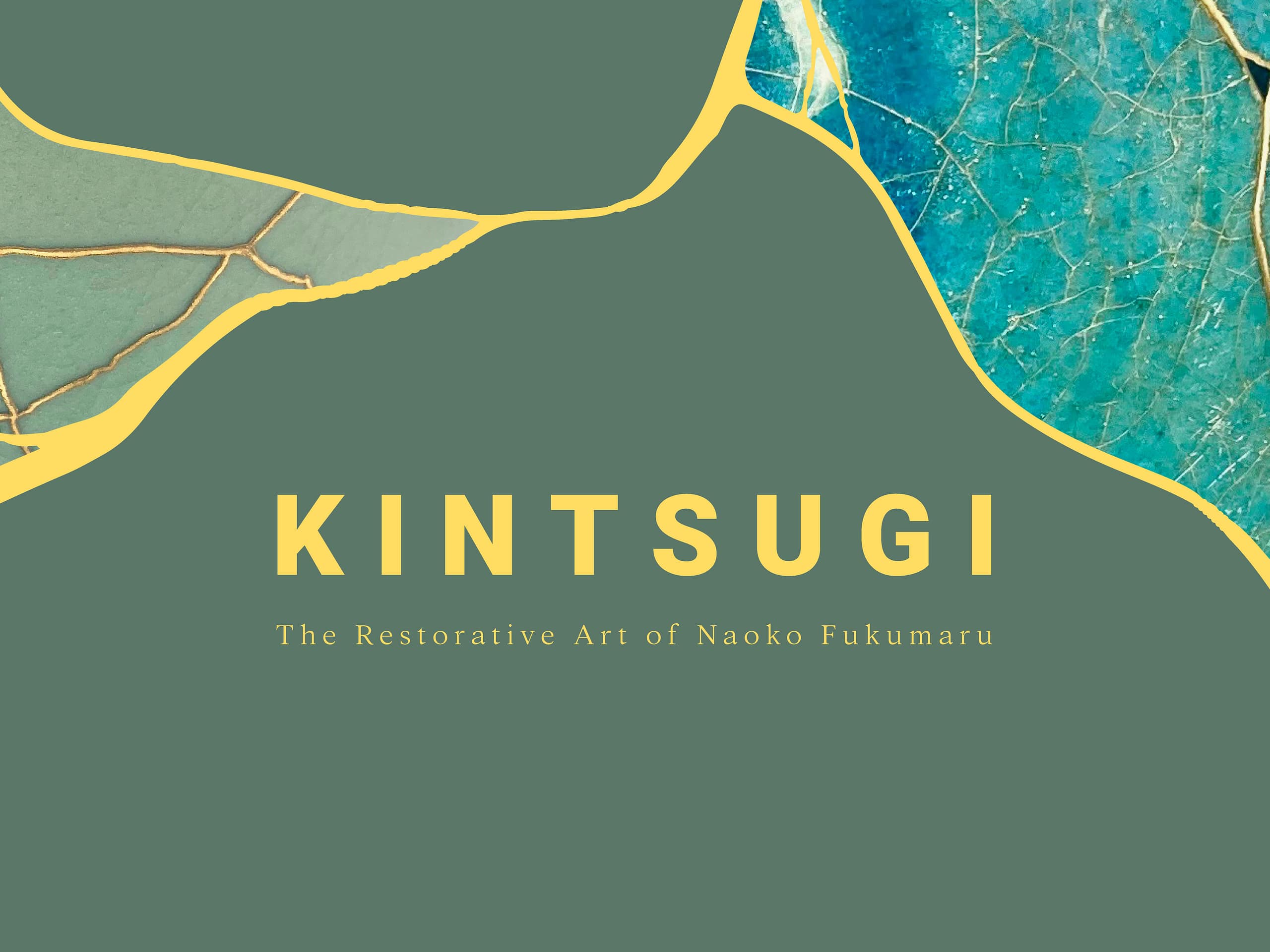 kintsugi art program that reads "kintsugi the restorative art of naoko fukumaru"