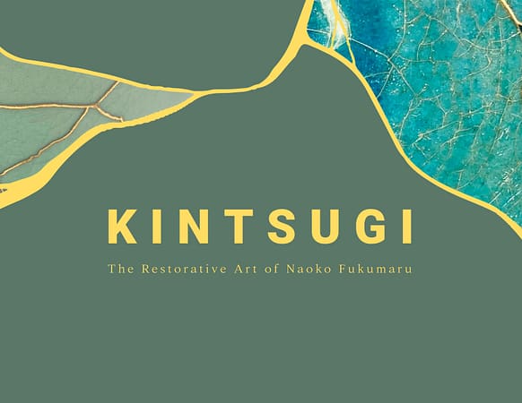 kintsugi art program that reads "kintsugi the restorative art of naoko fukumaru"